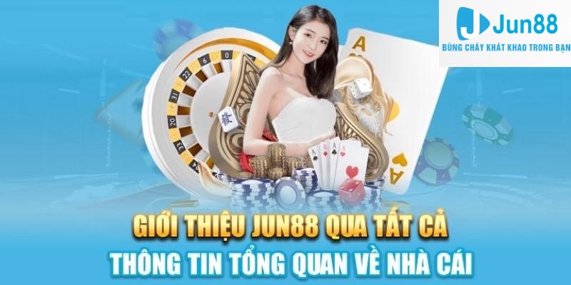 Giới thiệu Jun88 - tụ điểm đánh bạc đẳng cấp hàng đầu thị trường 