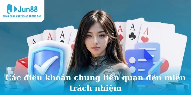 Các điều khoản chung liên quan đến miễn trách nhiệm