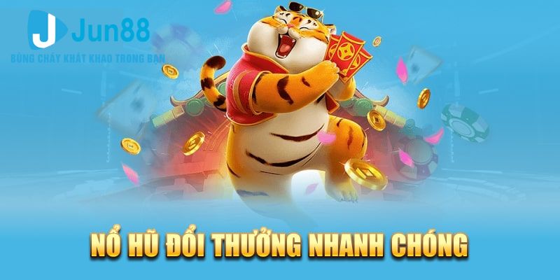 Tỷ lệ nổ hũ Jun88 cực cao